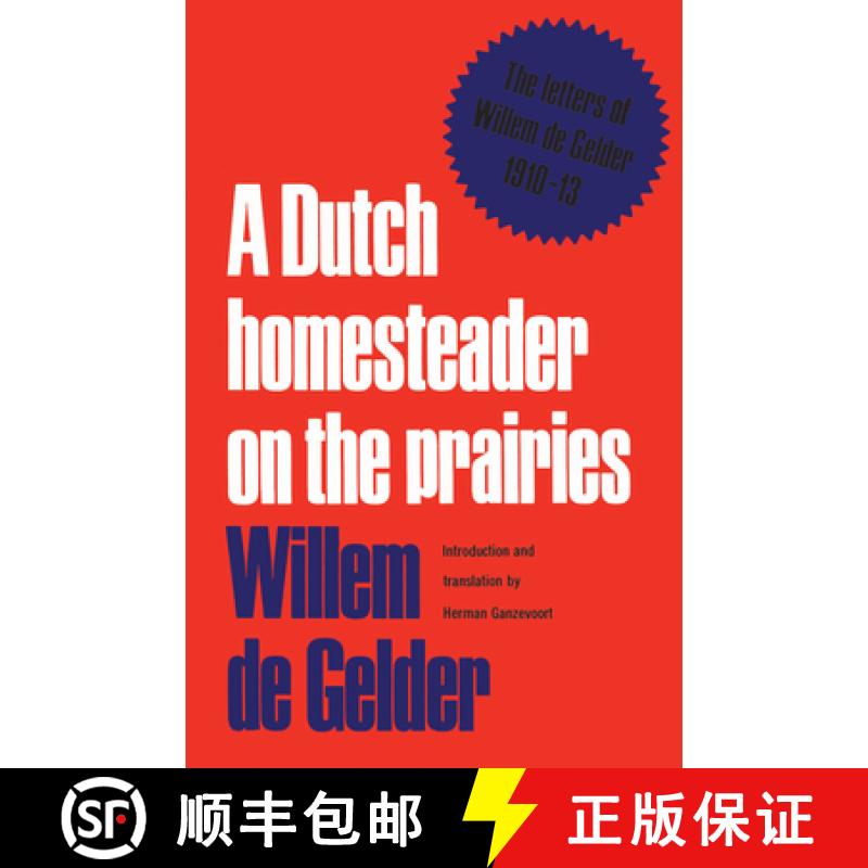 【3-4周达】A Dutch Homesteader On The Prairies: The Letters of Wilhelm de Gelder 1910-13 [9780802061928]