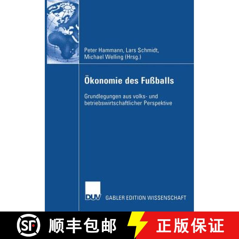 【3-4周达】OEkonomie Des Fussballs: Grundlegungen Aus Volks- Und Betriebswirtschaftlicher Perspektive [9783322905246]