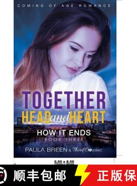 【3-4周达】Together Head and Heart - How it Ends (Book 3) Coming of Age Romance [9781681851136]