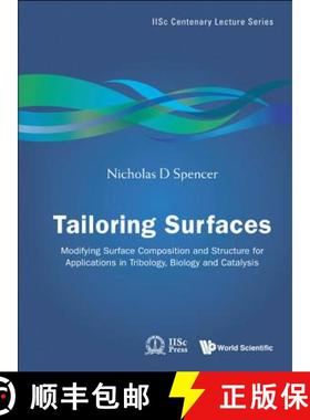 【3-4周达】Tailoring Surfaces: Modifying Surface Composition and Structure for Applications in Tribol... [9789814289429]