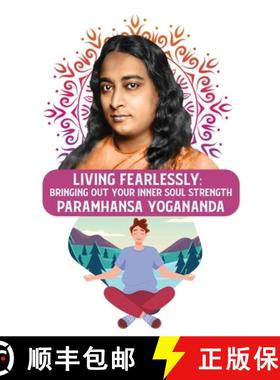 【3-4周达】Living Fearlessly: Bringing Out Your Inner Soul Strength : Bringing Out Your Inner Soul St... [9798890962294]