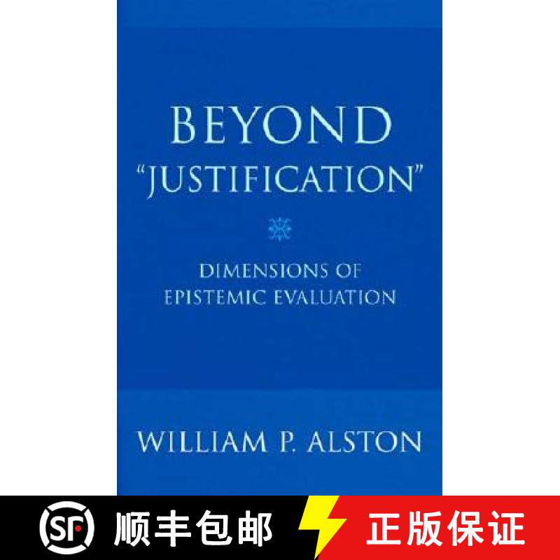 【3-4周达】Beyond Justification: Dimensions of Epistemic Evaluation [9780801442919]