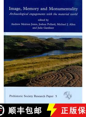 【3-4周达】Image, Memory and Monumentality: Archaeological Engagements with the Material World [9781842174951]