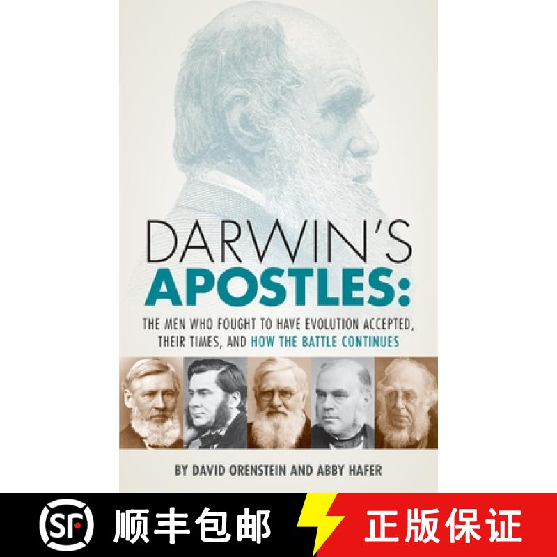 预订 Darwin's Apostles: The Men Who Fought to Have Evolution Accepted, Their Times, and How the Battl... [9780931779824]