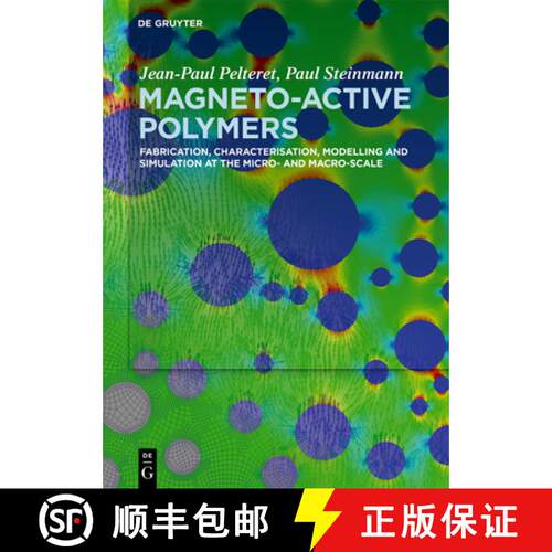 【3-4周达】精装 Magneto-Active Polymers: Fabrication, Characterisation, Modelling and Simulation at t... [9783110419511]