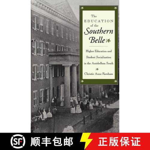 【3-4周达】The Education of the Southern Belle – Higher Education and Student Socialization in the A... [9780814726341]