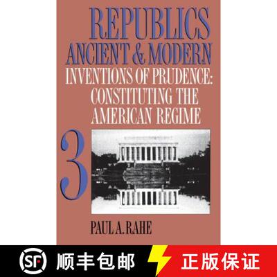 预订 Republics Ancient and Modern, Volume III: Inventions of Prudence: Constituting the American Regime [9780807844755]