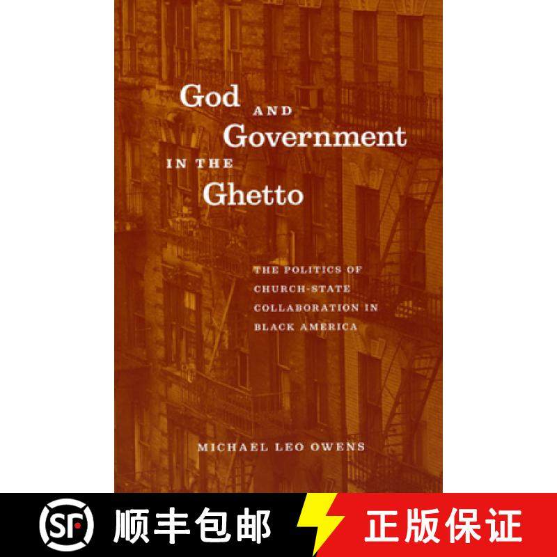 【3-4周达】God and Government in the Ghetto: The Politics of Church-State Collaboration in Black America [9780226642079]
