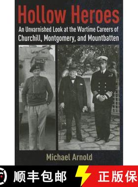 【3-4周达】Hollow Heroes: An Unvarnished Look at the Wartime Careers of Churchill, Montgomery and Mou... [9781612002736]