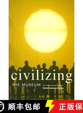 【3-4周达】Civilizing the Museum: The Collected Writings of Elaine Heumann Gurian [9780415357623]