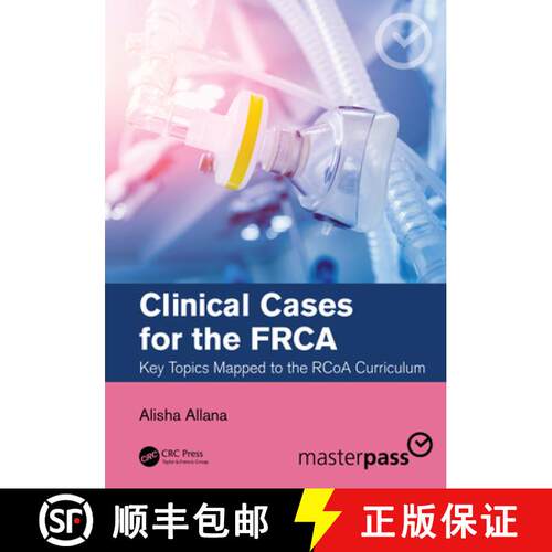 【3-4周达】Clinical Cases for the FRCA: Key Topics Mapped to the RCoA Curriculum [9780367698034]