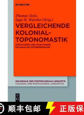 预订 Vergleichende Kolonialtoponomastik: Strukturen Und Funktionen Kolonialer Ortsbenennung [9783110709797]