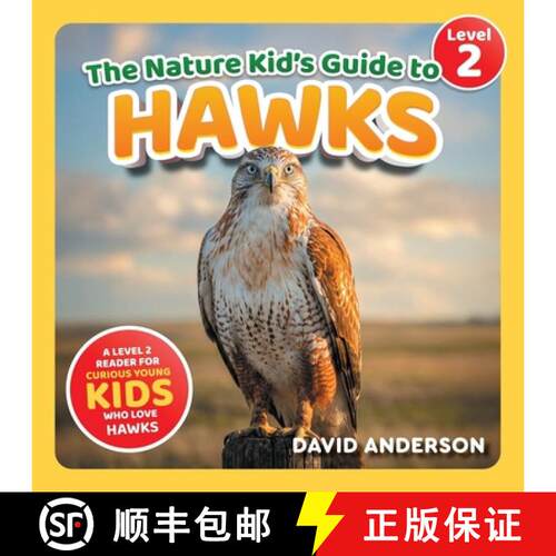 【3-4周达】The Nature Kid's Guide to Hawks: A Level 2 Reader for Curious Young Kids Who Love Hawks! [9798898182083]