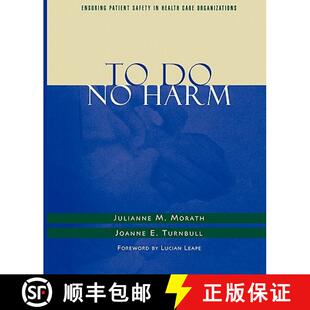 【3-4周达】To Do No Harm: Ensuring Patient Safety In Health Care Organizations (Aha Title), Pb [Wiley... [9781118016107]