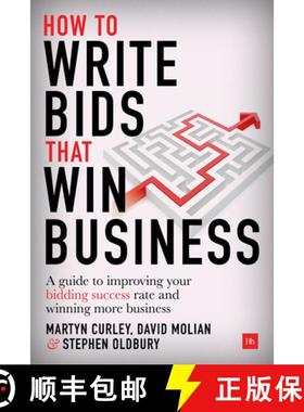 【3-4周达】How to Write Bids That Win Business: A Guide to Improving Your Bidding Success Rate and Wi... [9780857196538]