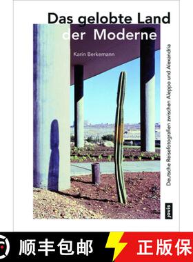 【3-4周达】精装 Das Gelobte Land Der Moderne: Deutsche Reisefotografien Zwischen Aleppo Und Alexandria [9783868596038]