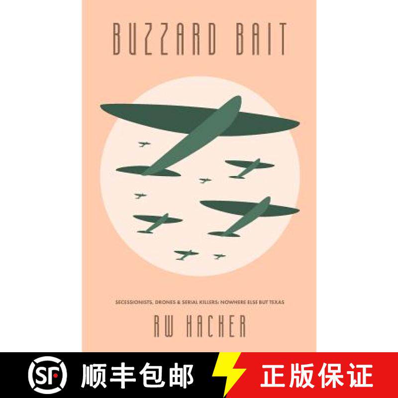 预订 Buzzard Bait: Secessionists, Drones, & Serial Killers: Nowhere Else But Texas [9780998203027]