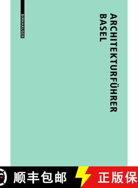 预订 Architekturfuhrer Basel : Neue Bauten in der trinationalen Stadt seit 1980 [9783038213932]