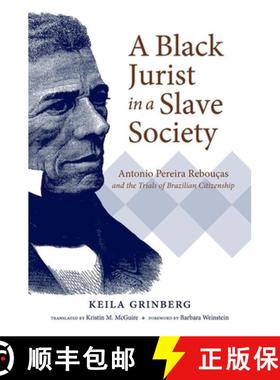 预订 A Black Jurist in a Slave Society: Antonio Pereira Rebou�as and the Trials of Brazilian C... [9781469652771]
