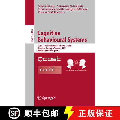 【3-4周达】Cognitive Behavioural Systems : COST 2102 International Training School, Dresden, Germany,... [9783642345838]