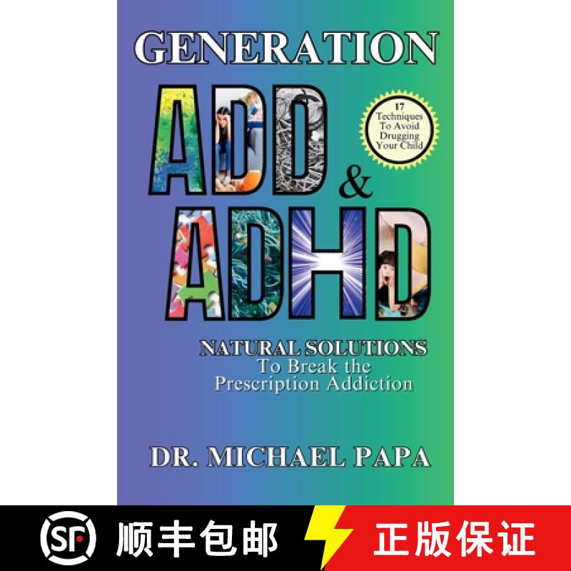【3-4周达】Generation ADD & ADHD: Natural Solutions to Break the Prescription Addiction [9798991114219]