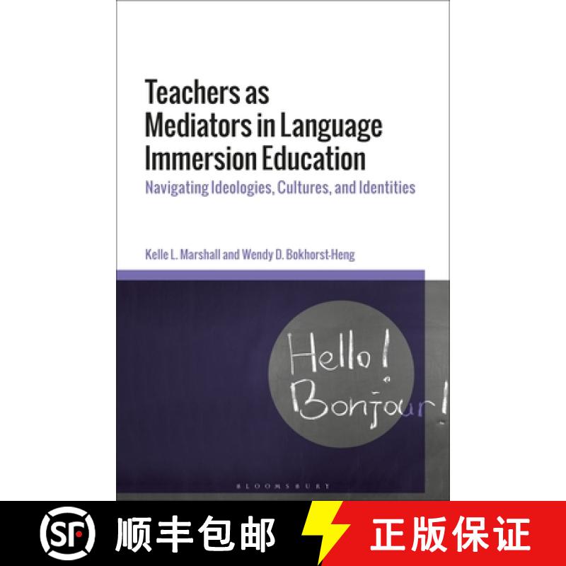 【2-3周达】Teachers as Mediators in Language Immersion Education: Navigating Ideologies, Cultures, an... [9781350186514]