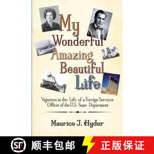 【3-4周达】My Wonderful Amazing Beautiful Life: Vignettes in the Life of a Foreign Services Officer o... [9781584780533]