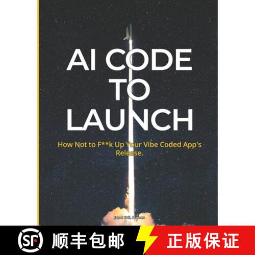 【3-4周达】AI Code To Launch: How Not to F**k Up Your Vibe Coded App's Release [9788397563322]