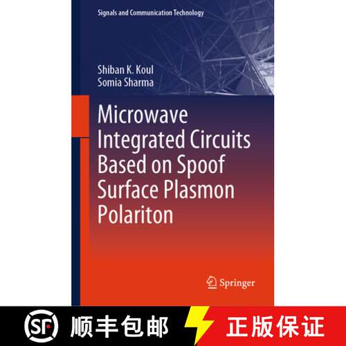 【3-4周达】精装 Microwave Integrated Circuits Based on Spoof Surface Plasmon Polariton [9789819690404]