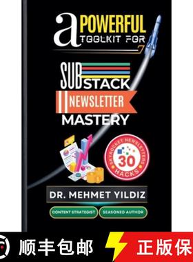 【3-4周达】A Powerful Toolkit for Advanced Substack Newsletter Mastery [9798230316541]