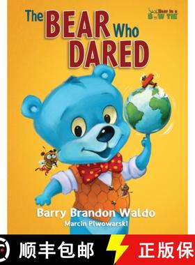 【3-4周达】The BEAR Who DARED: A fun-loving reminder that being yourself is the best thing you can be. [9798987084946]