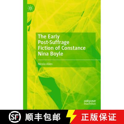 【3-4周达】精装 The Early Post-Suffrage Fiction of Constance Nina Boyle [9783031526725]