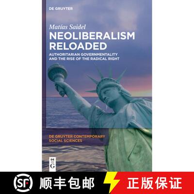 【3-4周达】精装 Neoliberalism Reloaded – Authoritarian Governmentality and the Rise of the Radical R... [9783110723267]
