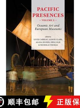 【3-4周达】Pacific Presences (volume 2): Oceanic Art and European Museums [9789088906275]