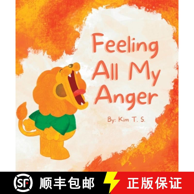 【3-4周达】Feeling All My Anger: A picture book about dealing with anger for kids, toddlers, preschoo... [9786210602548]
