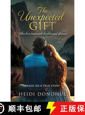 【3-4周达】The Unexpected Gift: When love transcends borders and distance [9798218535131]