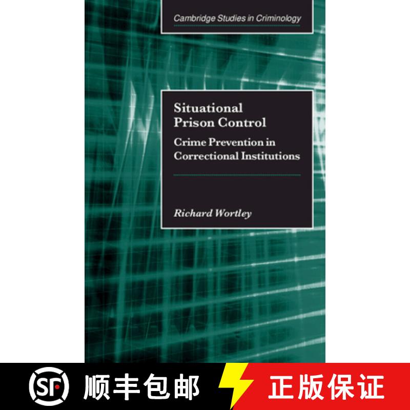 【3-4周达】Situational Prison Control: Crime Prevention in Correctional Institutions - Situational Pr... [9780521804189]