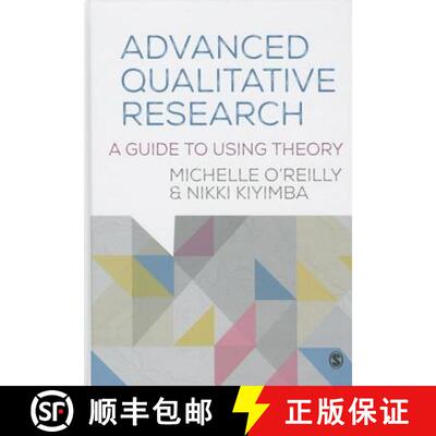 【3-4周达】Advanced Qualitative Research: A Guide to Using Theory / Michelle O'Reilly & Nikki Kiyimba [9781446273425]