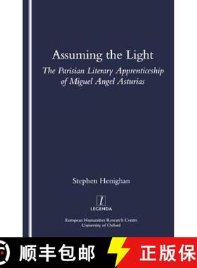 【3-4周达】Assuming the Light: The Parisian Literary Apprenticeship of Miguel Angel Asturias [9781900755191]