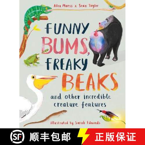 预订 精装 Funny Bums, Freaky Beaks: and Other Incredible Creature Features [9781913519049]