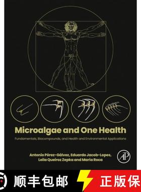 【3-4周达】Microalgae and One Health: Fundamentals, Biocompounds, and Health and Environmental Applic... [9780443220807]