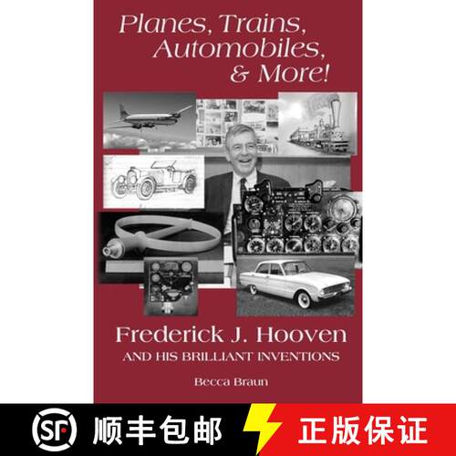 【3-4周达】Planes, Trains, Automobiles, & More!: Frederick J. Hooven and His Brilliant Inventions [9781735599922]