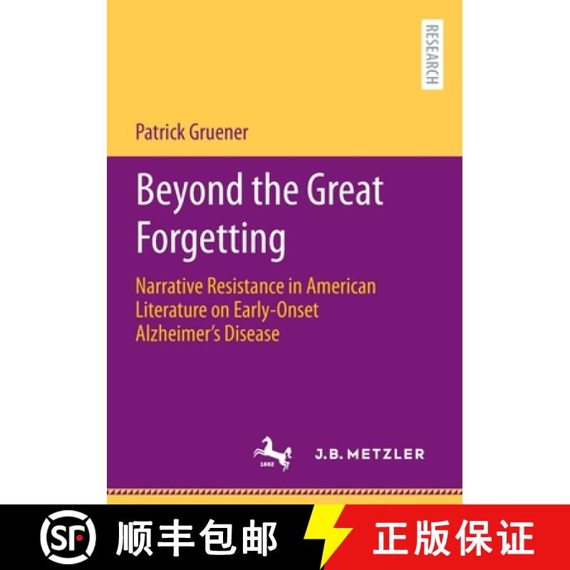 【3-4周达】Beyond the Great Forgetting : Narrative Resistance in American Literature on Early-Onset A... [9783662660287]