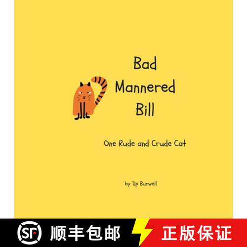 【3-4周达】Bad Mannered Bill: One Rude and Crude Cat [9798889555988]