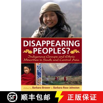 【3-4周达】Disappearing Peoples?: Indigenous Groups and Ethnic Minorities in South and Central Asia [9781598741216]