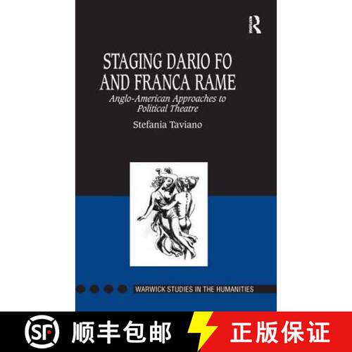 【3-4周达】精装 Staging Dario Fo and Franca Rame: Anglo-American Approaches to Political Theatre [9780754654018]