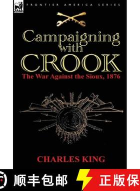 【3-4周达】Campaigning With Crook: the War Against the Sioux, 1876 [9780857067890]