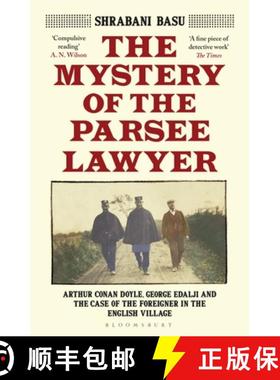 【3-4周达】Mystery of the Parsee Lawyer: Arthur Conan Doyle, George Edalji and the Case of the Foreig... [9781526615312]
