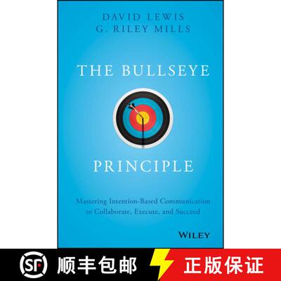 【3-4周达】精装 The Bullseye Principle: Mastering Intention-Based Communication To Collaborate, Execu... [9781119484714]