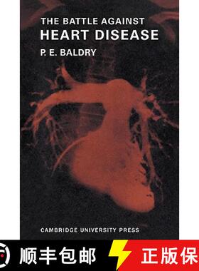 【3-4周达】The Battle Against Heart Disease: A Physician Traces the History of Man's Achievements in ... [9780521103152]